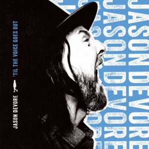 Jason devore, 'til the voice goes out